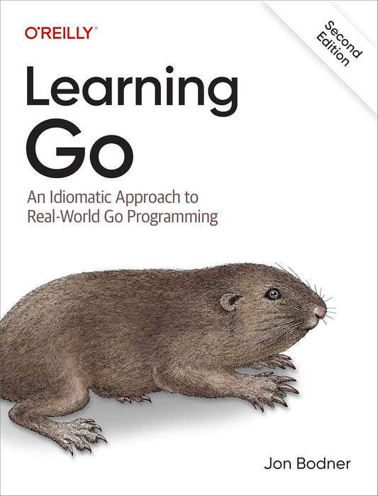 Learning Go: An Idiomatic Approach to Real-World Go Programming 2nd Edition by Jon Bodner (Author)