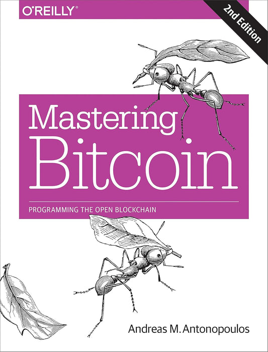 Mastering Bitcoin: Programming the Open Blockchain 2nd Edition by Andreas M. Antonopoulos (Author)